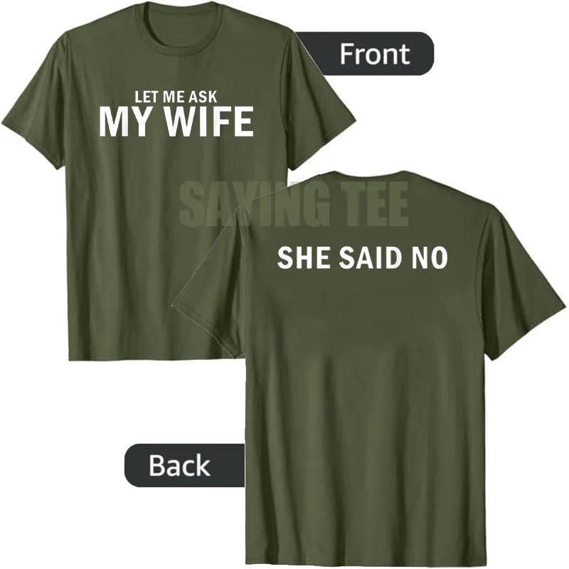 Let Me Ask My Wife T-Shirt